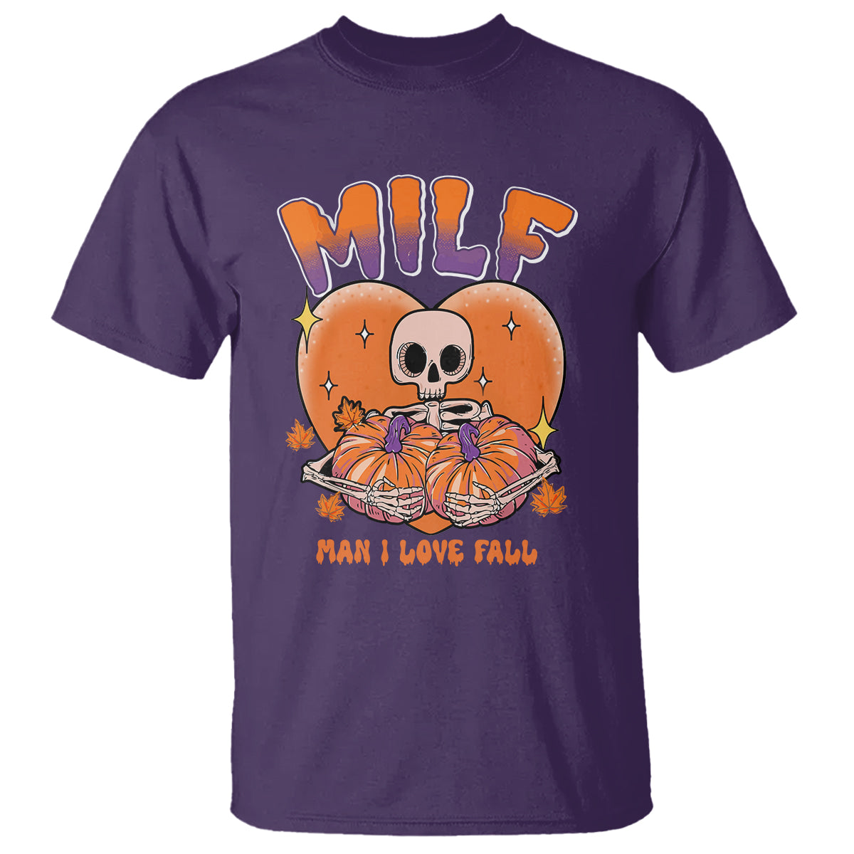 Fall Vibes T Shirt MILF Man I Love Fall Funny Spooky Skeleton Pumpkin Halloween - Wonder Print Shop
