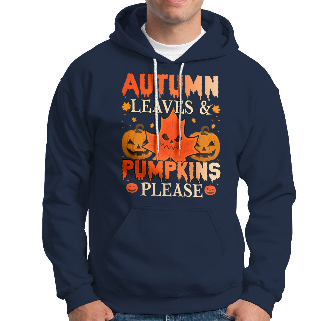 Fall Vibes Hoodie Autumn Leaves And Pumpkin Please Scary Pumpkin Halloween - Wonder Print Shop