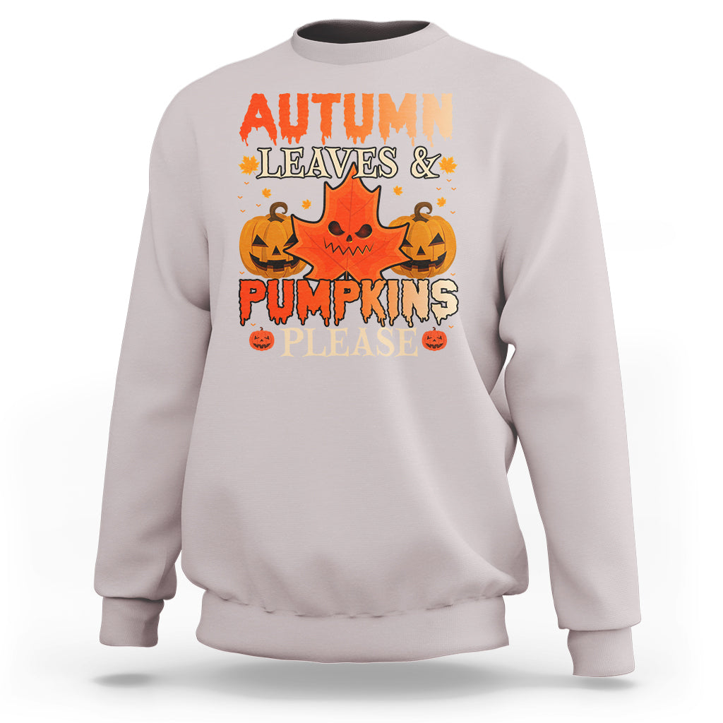 Fall Vibes Sweatshirt Autumn Leaves And Pumpkin Please Scary Pumpkin Halloween - Wonder Print Shop