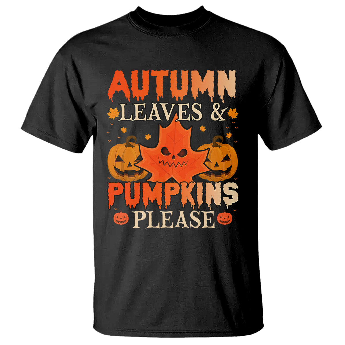 Fall Vibes T Shirt Autumn Leaves And Pumpkin Please Scary Pumpkin Halloween - Wonder Print Shop