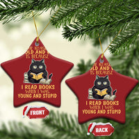 Black Cat Reading Christmas Ornament I'm Old And Wise Because I Read Books When I Was Young And Stupid Funny Reading Lover - Wonder Print Shop
