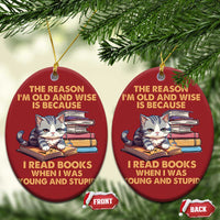 Cat Reading Christmas Ornament I'm Old And Wise Because I Read Books When I Was Young And Stupid Funny Reading Lover - Wonder Print Shop