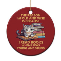 Cat Reading Christmas Ornament I'm Old And Wise Because I Read Books When I Was Young And Stupid Funny Reading Lover - Wonder Print Shop