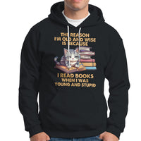 Cat Reading Hoodie I'm Old And Wise Because I Read Books When I Was Young And Stupid Funny Reading Lover - Wonder Print Shop