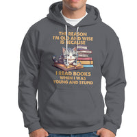Cat Reading Hoodie I'm Old And Wise Because I Read Books When I Was Young And Stupid Funny Reading Lover - Wonder Print Shop