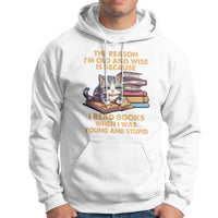 Cat Reading Hoodie I'm Old And Wise Because I Read Books When I Was Young And Stupid Funny Reading Lover - Wonder Print Shop