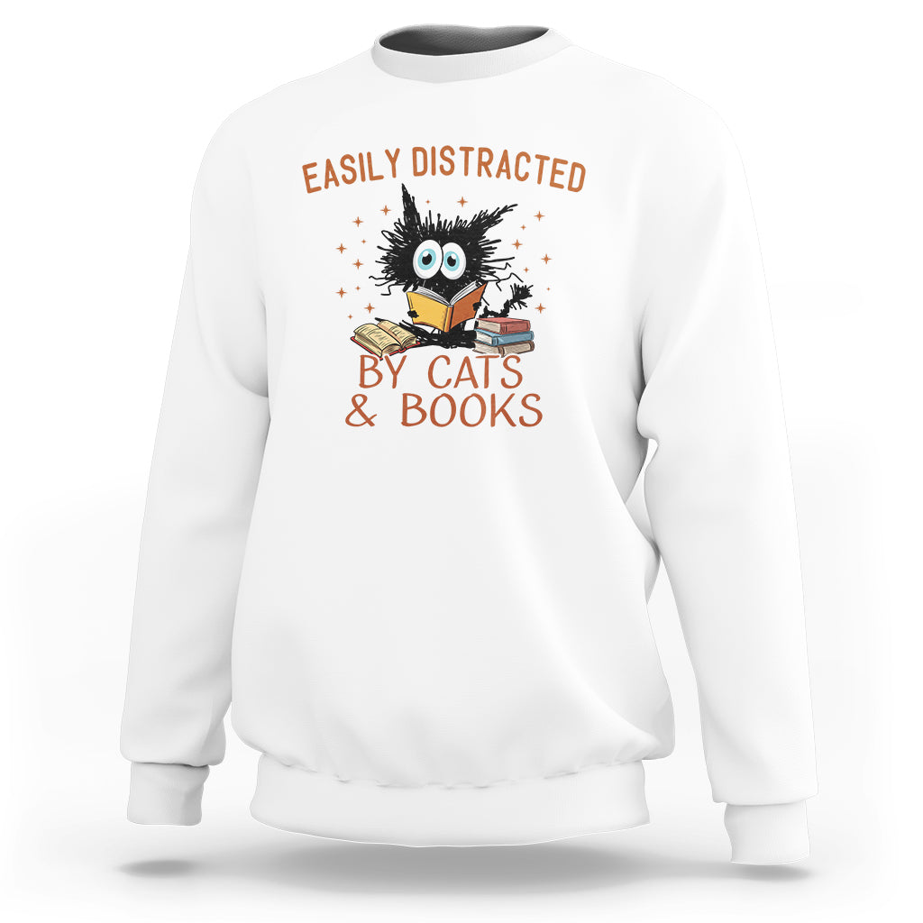 Cat & Book Lover Sweatshirt Easily Distracted By Cats And Books Funny Black Cat Meme - Wonder Print Shop