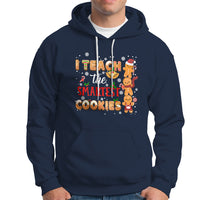 Teacher Christmas Hoodie I Teach The Smartest Cookies Gingerbread Man Students - Wonder Print Shop