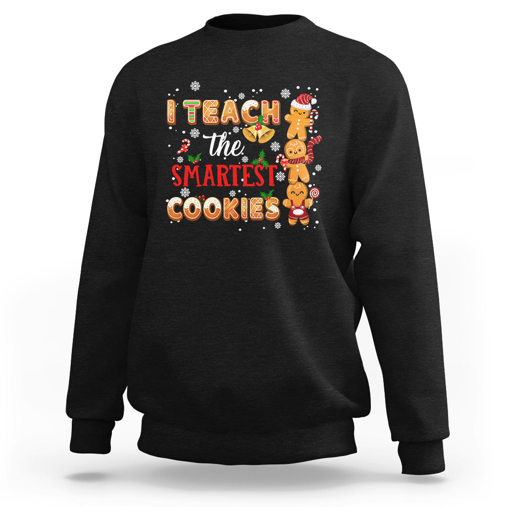 Teacher Christmas Sweatshirt I Teach The Smartest Cookies Gingerbread Man Students - Wonder Print Shop
