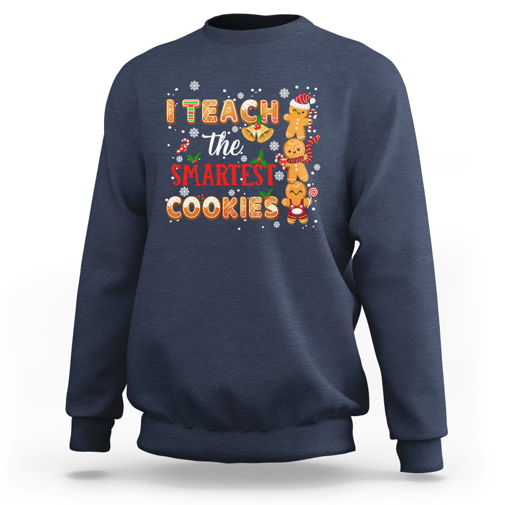 Teacher Christmas Sweatshirt I Teach The Smartest Cookies Gingerbread Man Students - Wonder Print Shop