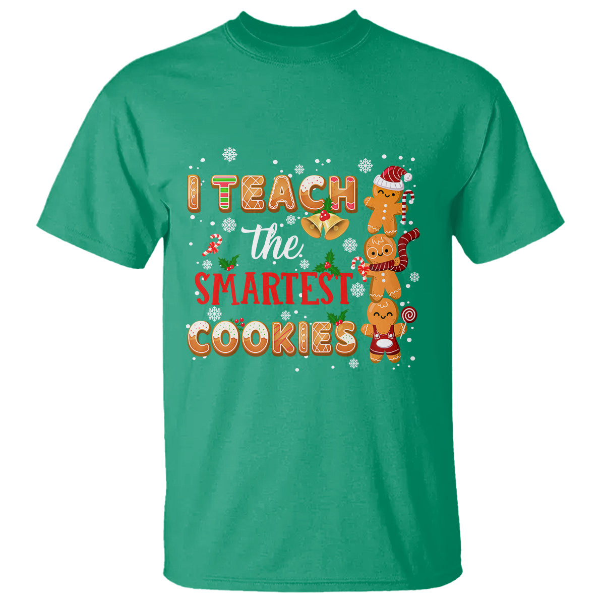 Teacher Christmas T Shirt I Teach The Smartest Cookies Gingerbread Man Students - Wonder Print Shop