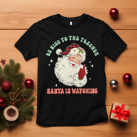 Be Nice To The Teacher Santa Is Watching Retro Groovy Christmas T Shirt - Wonder Print Shop
