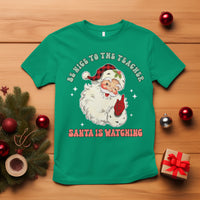 Be Nice To The Teacher Santa Is Watching Retro Groovy Christmas T Shirt - Wonder Print Shop