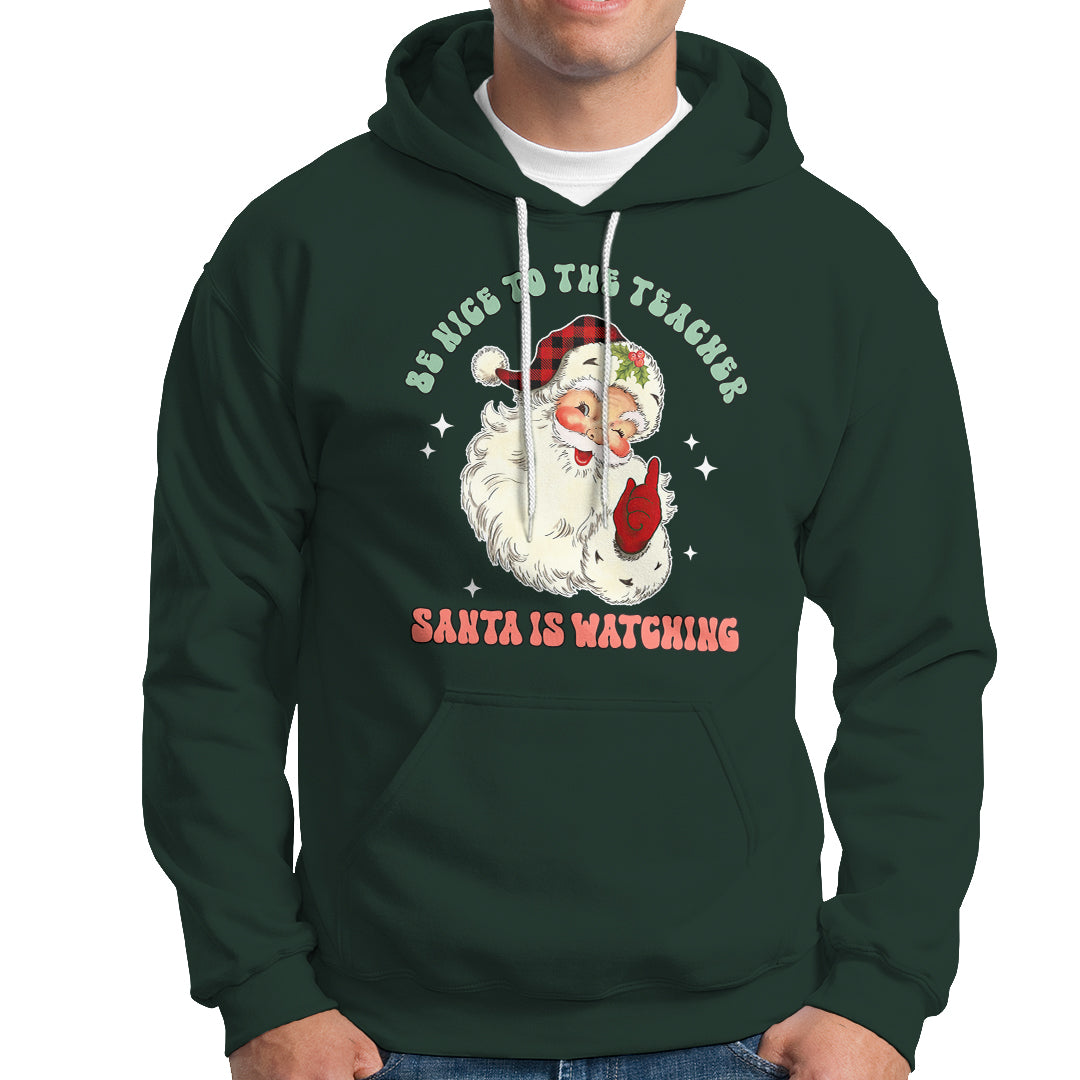 Be Nice To The Teacher Santa Is Watching Retro Groovy Christmas Hoodie - Wonder Print Shop