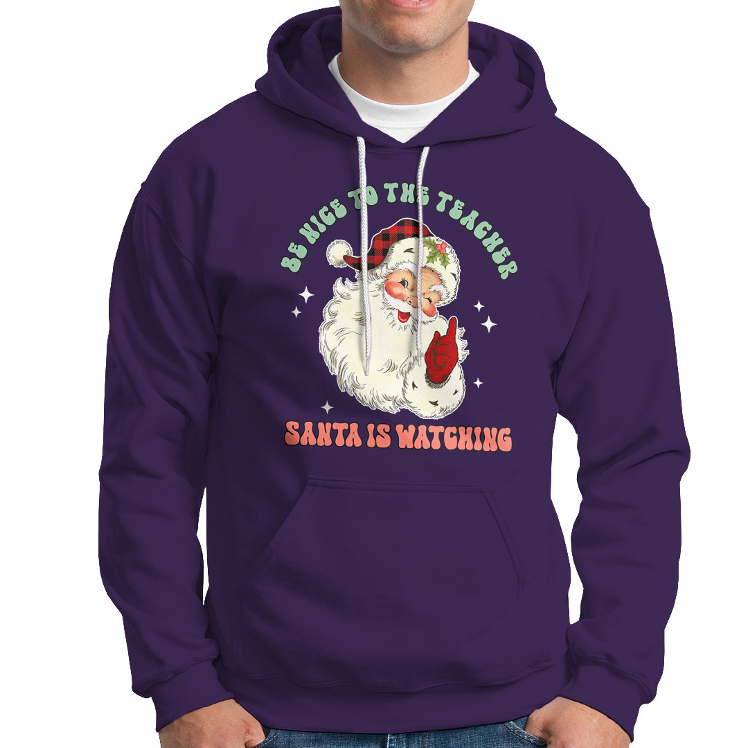 Be Nice To The Teacher Santa Is Watching Retro Groovy Christmas Hoodie - Wonder Print Shop