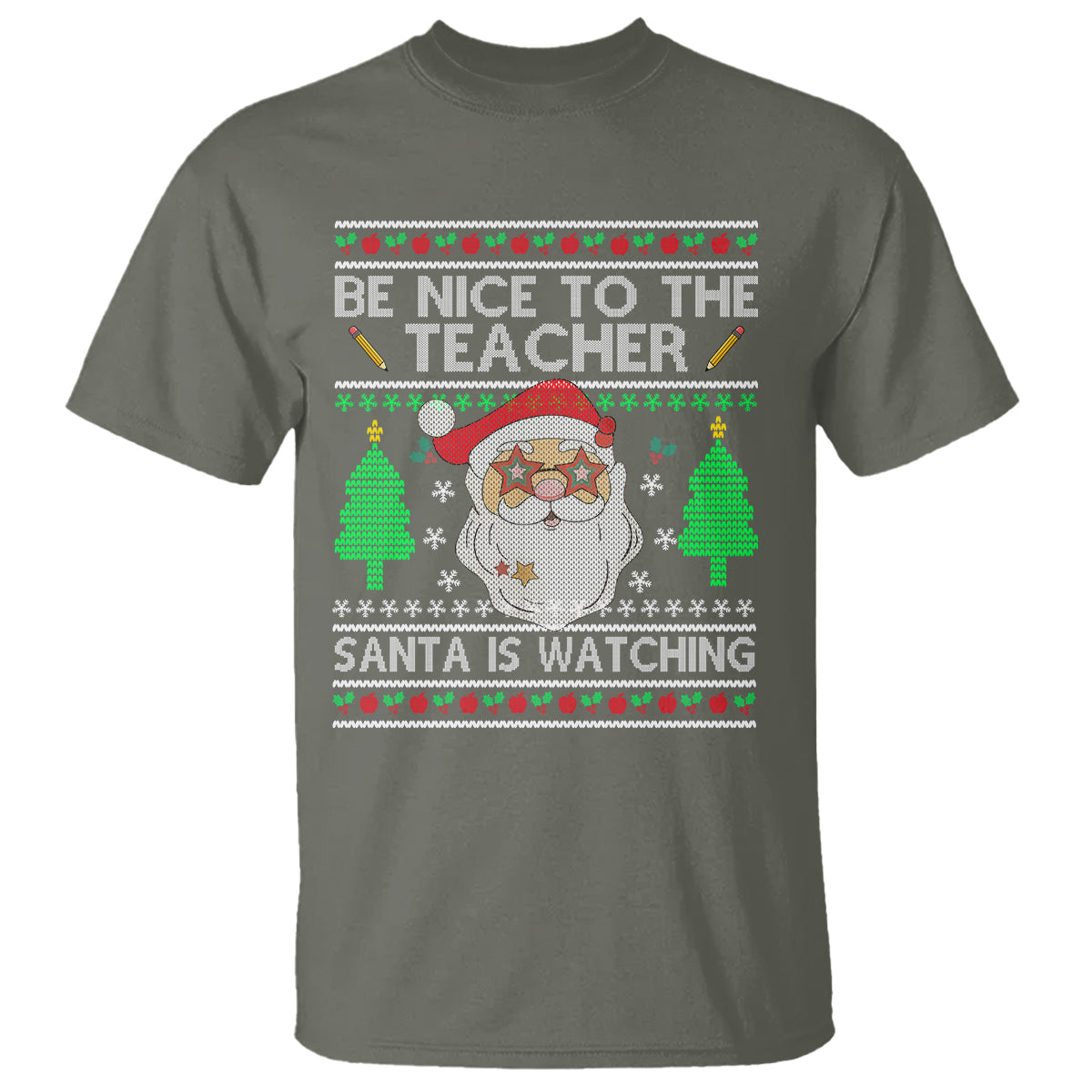 Be Nice To The Teacher Santa Is Watching Claus Ugly Christmas T Shirt - Wonder Print Shop