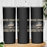 Never Forget Edmund Fitzgerald Tribute Skinny Tumbler November 10 1975 Shipwreck Memorial - Wonder Print Shop