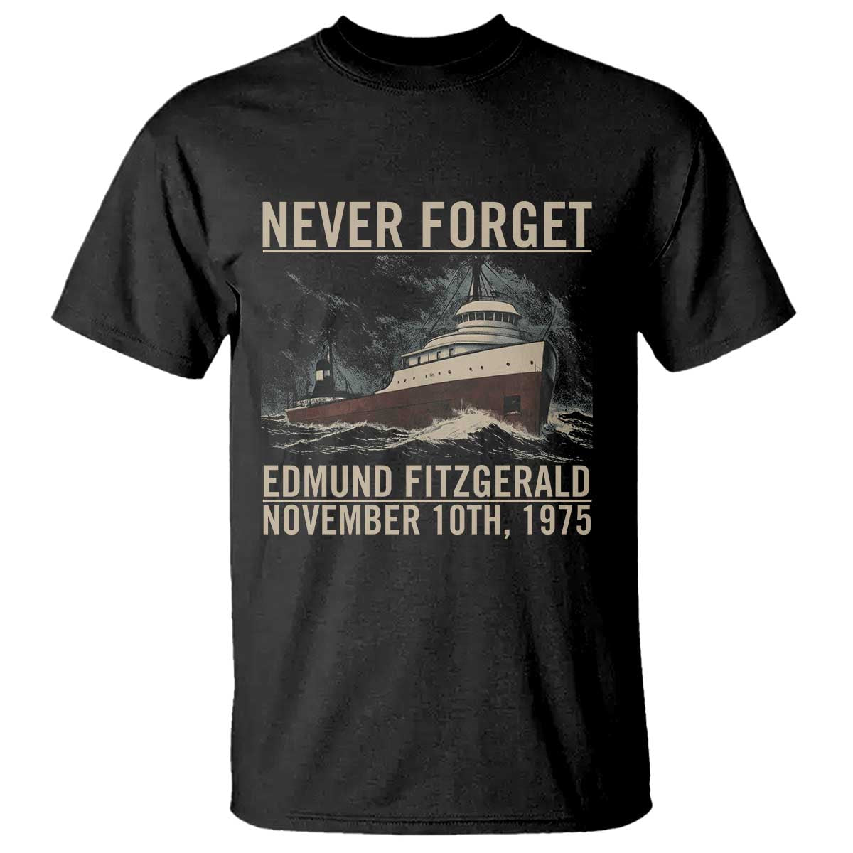 Never Forget Edmund Fitzgerald Tribute T Shirt November 10 1975 Shipwreck Memorial - Wonder Print Shop