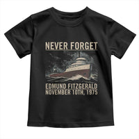 Never Forget Edmund Fitzgerald Tribute Toddler T Shirt November 10 1975 Shipwreck Memorial - Wonder Print Shop