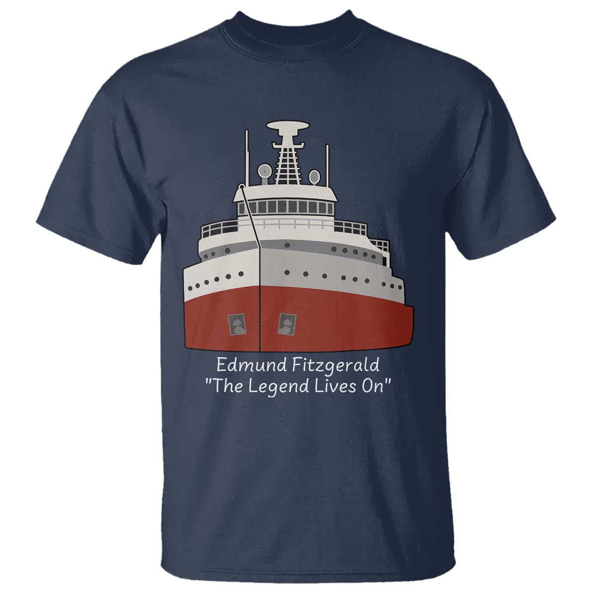 Edmund Fitzgerald Tribute T Shirt The Legend Lives On Great Lakes Freighter Memorial - Wonder Print Shop