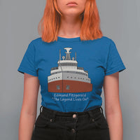 Edmund Fitzgerald Tribute T Shirt For Women The Legend Lives On Great Lakes Freighter Memorial - Wonder Print Shop