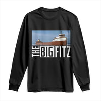 The Big Fitz Tribute Long Sleeve Shirt SS Edmund Fitzgerald Freighter Design for Great Lakes History - Wonder Print Shop