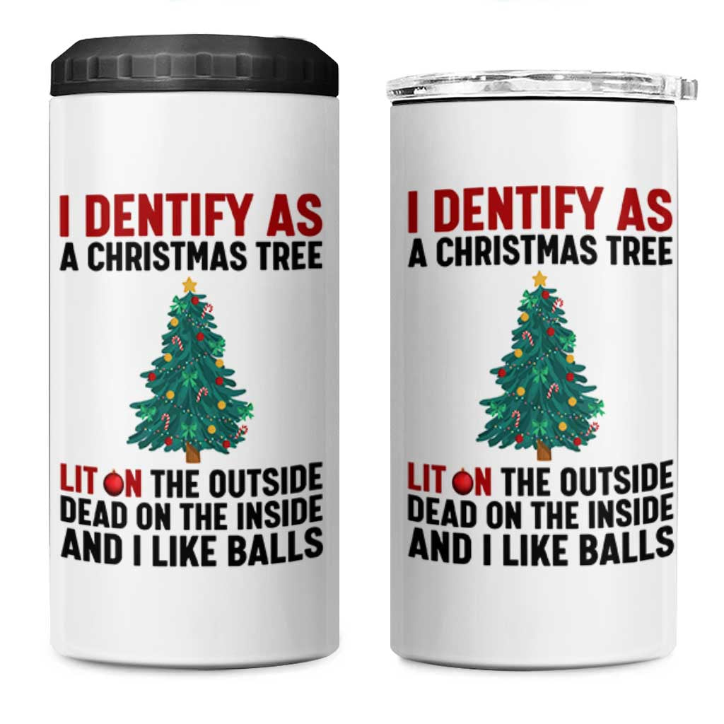I Identify as a Christmas Tree 4 in 1 Can Cooler Tumbler Funny Lit and Dead Inside Holiday Humor - Wonder Print Shop