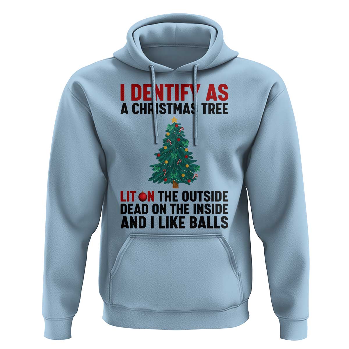 I Identify as a Christmas Tree Hoodie Funny Lit and Dead Inside Holiday Humor - Wonder Print Shop