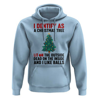 I Identify as a Christmas Tree Hoodie Funny Lit and Dead Inside Holiday Humor - Wonder Print Shop
