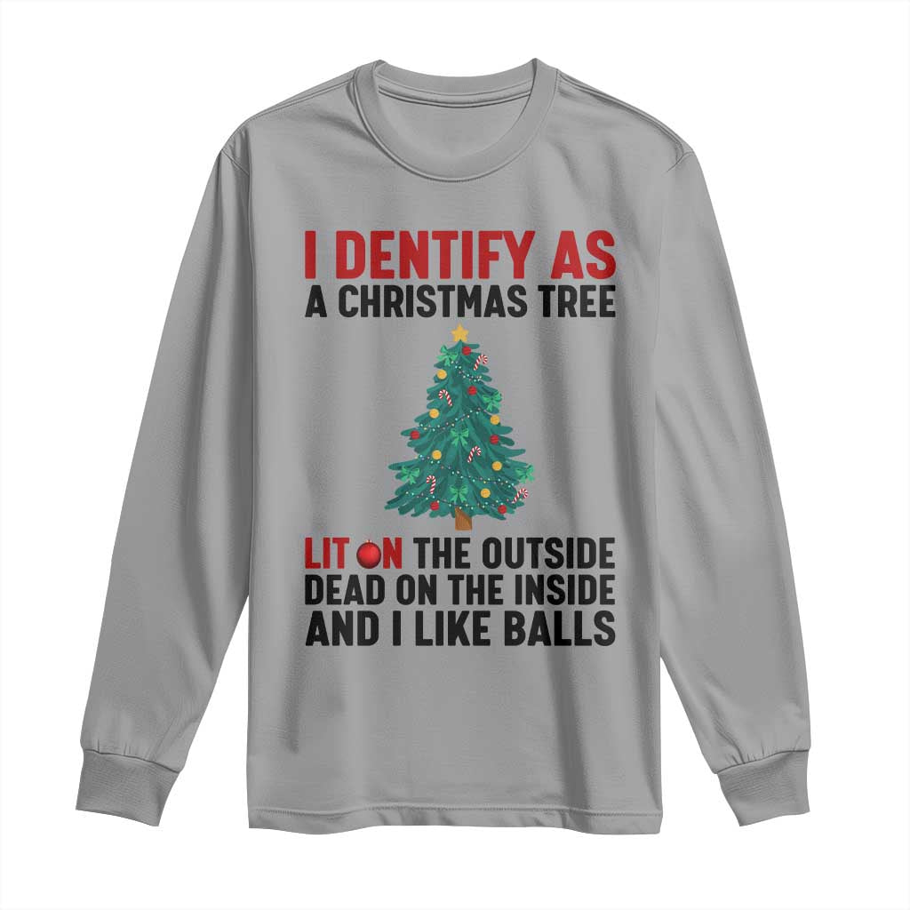 I Identify as a Christmas Tree Long Sleeve Shirt Funny Lit and Dead Inside Holiday Humor - Wonder Print Shop
