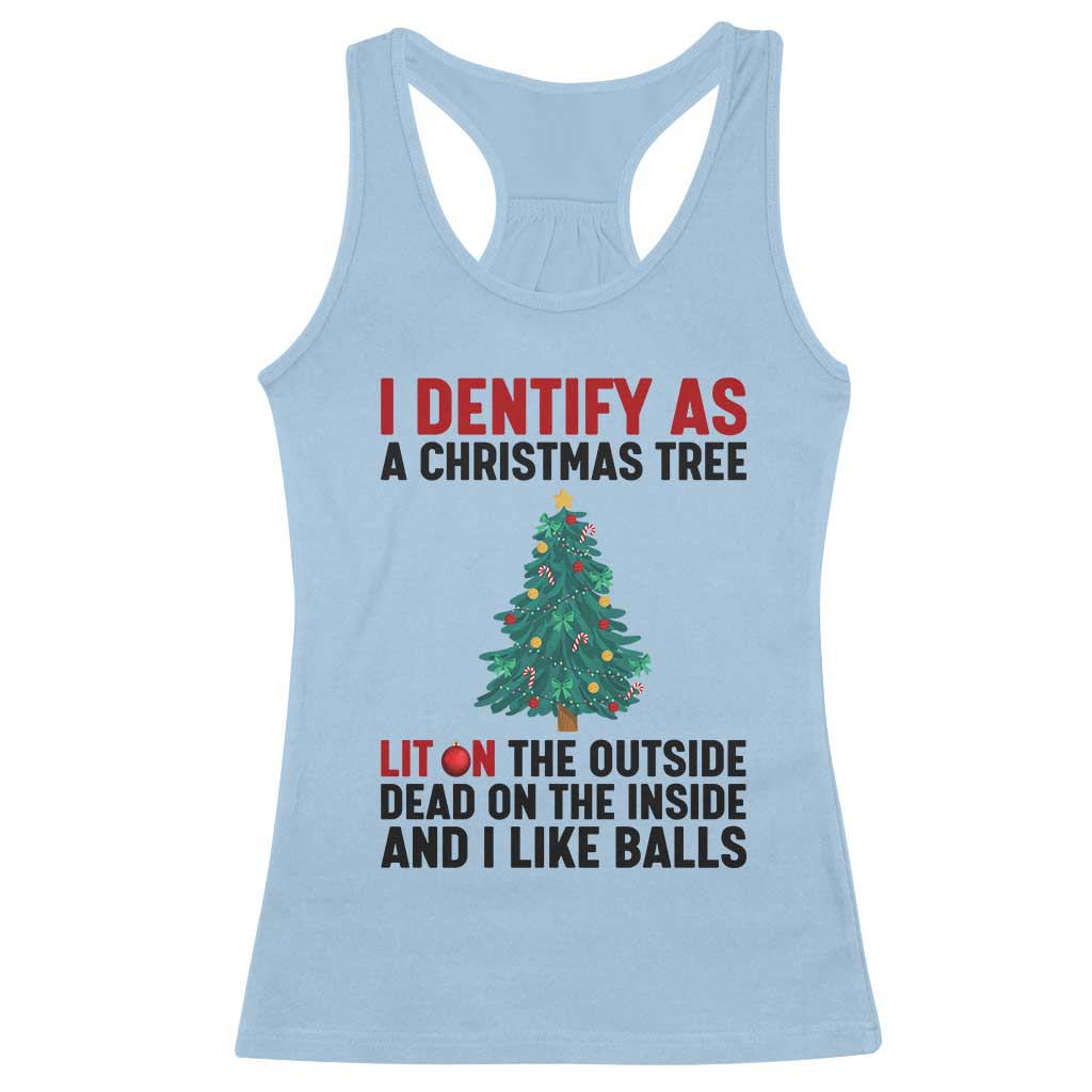 I Identify as a Christmas Tree Racerback Tank Top Funny Lit and Dead Inside Holiday Humor - Wonder Print Shop