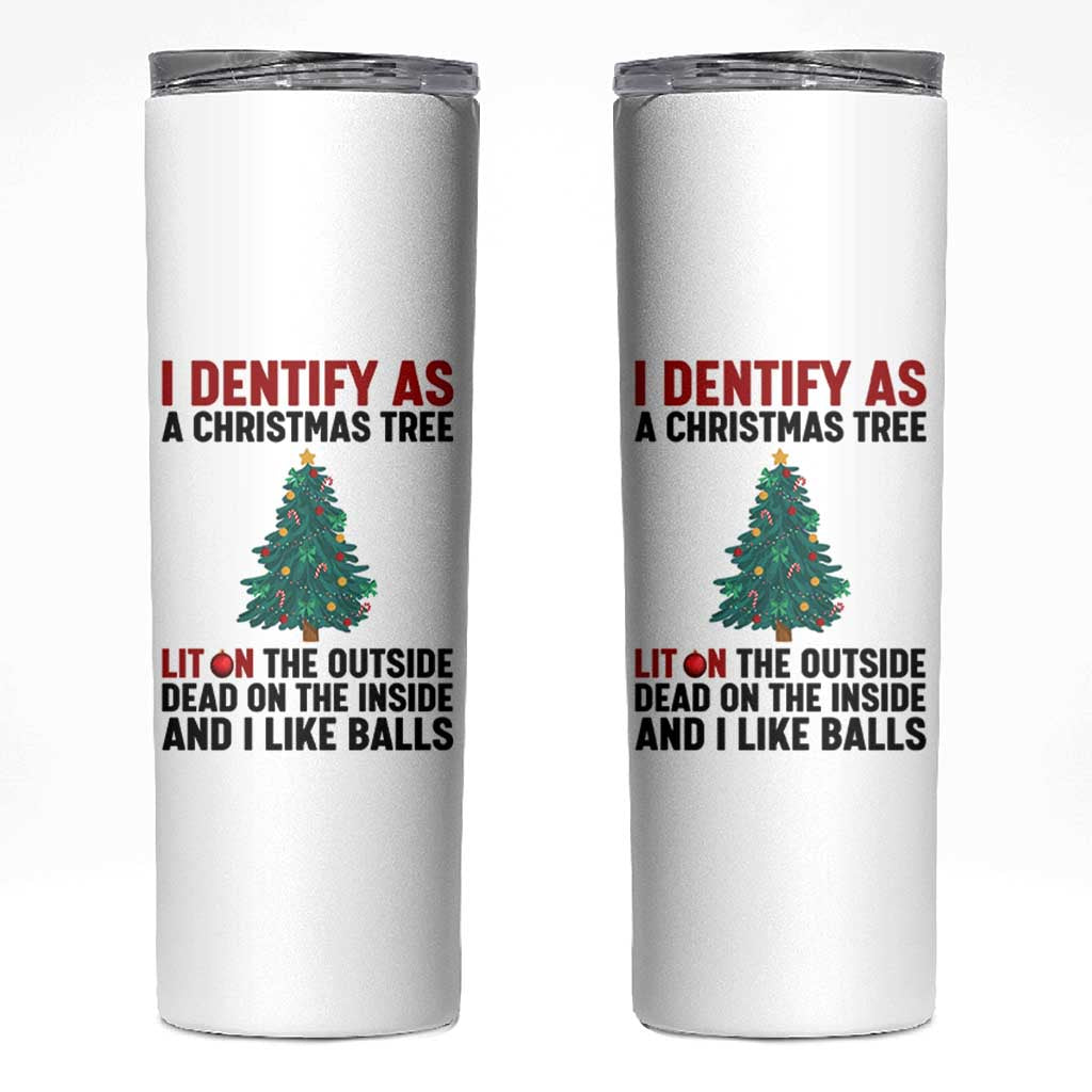 I Identify as a Christmas Tree Skinny Tumbler Funny Lit and Dead Inside Holiday Humor - Wonder Print Shop