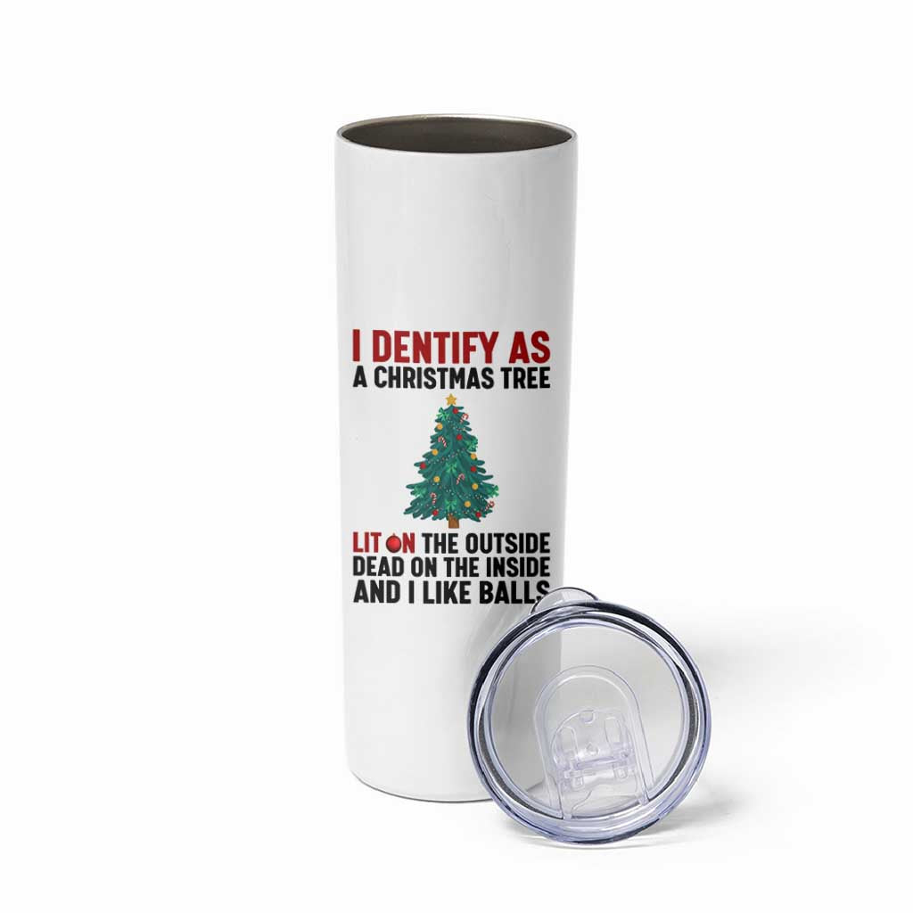 I Identify as a Christmas Tree Skinny Tumbler Funny Lit and Dead Inside Holiday Humor - Wonder Print Shop