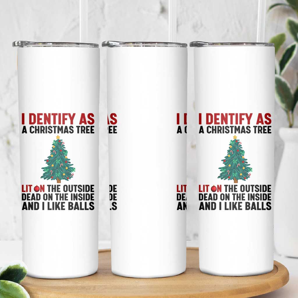 I Identify as a Christmas Tree Skinny Tumbler Funny Lit and Dead Inside Holiday Humor - Wonder Print Shop