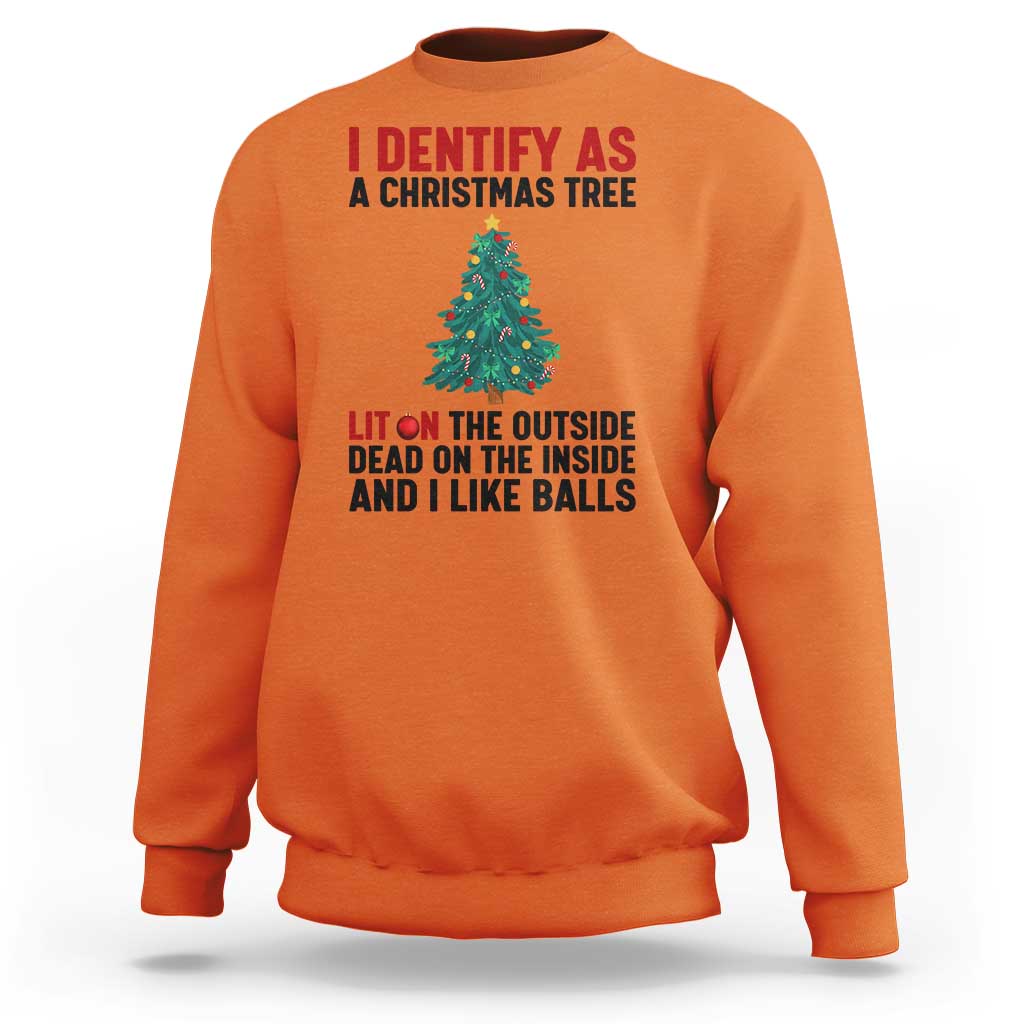 I Identify as a Christmas Tree Sweatshirt Funny Lit and Dead Inside Holiday Humor - Wonder Print Shop