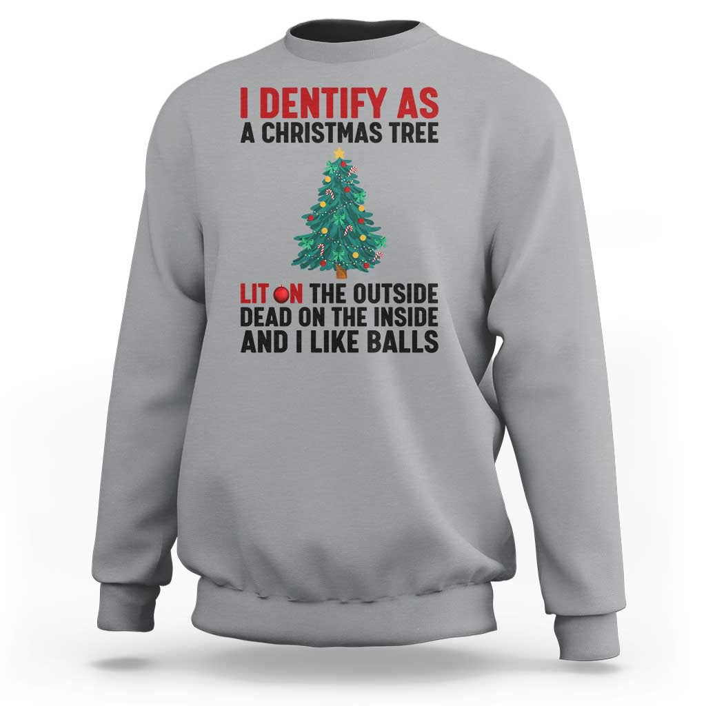 I Identify as a Christmas Tree Sweatshirt Funny Lit and Dead Inside Holiday Humor - Wonder Print Shop