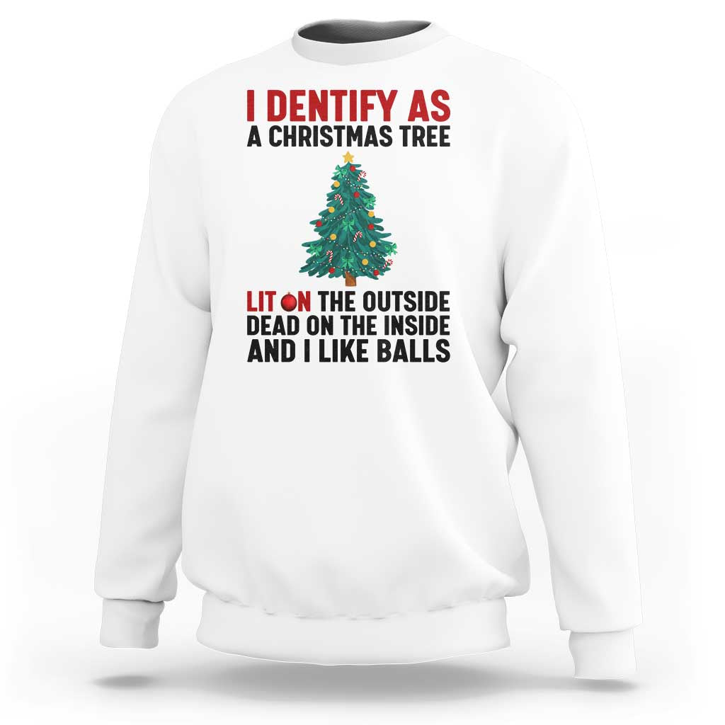 I Identify as a Christmas Tree Sweatshirt Funny Lit and Dead Inside Holiday Humor - Wonder Print Shop