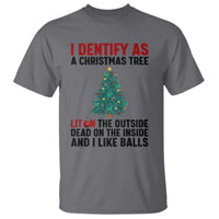 I Identify as a Christmas Tree T Shirt Funny Lit and Dead Inside Holiday Humor - Wonder Print Shop