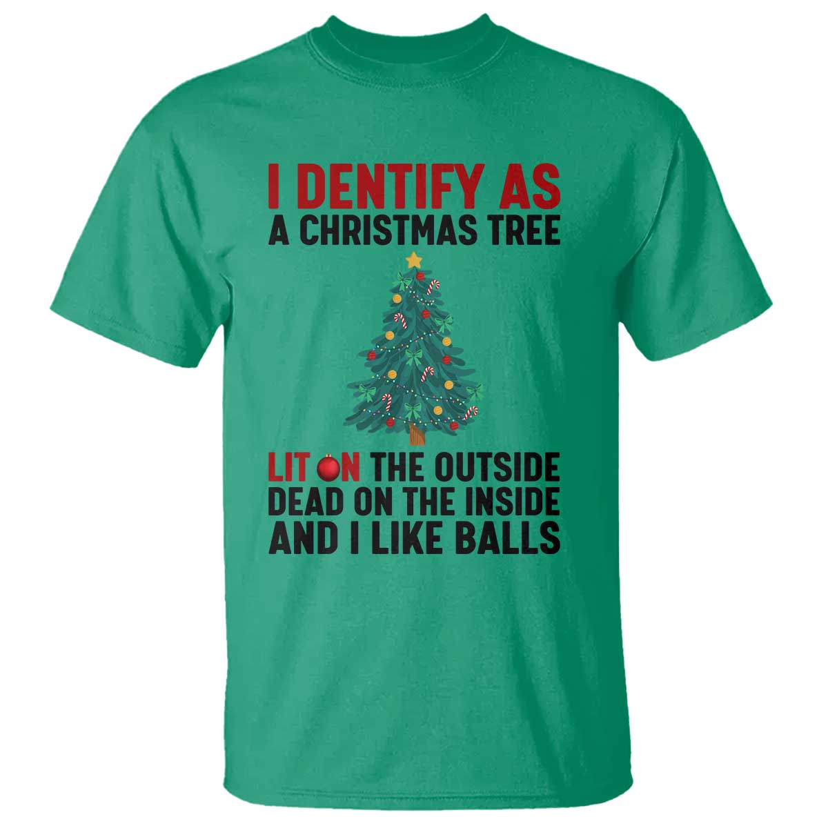I Identify as a Christmas Tree T Shirt Funny Lit and Dead Inside Holiday Humor - Wonder Print Shop