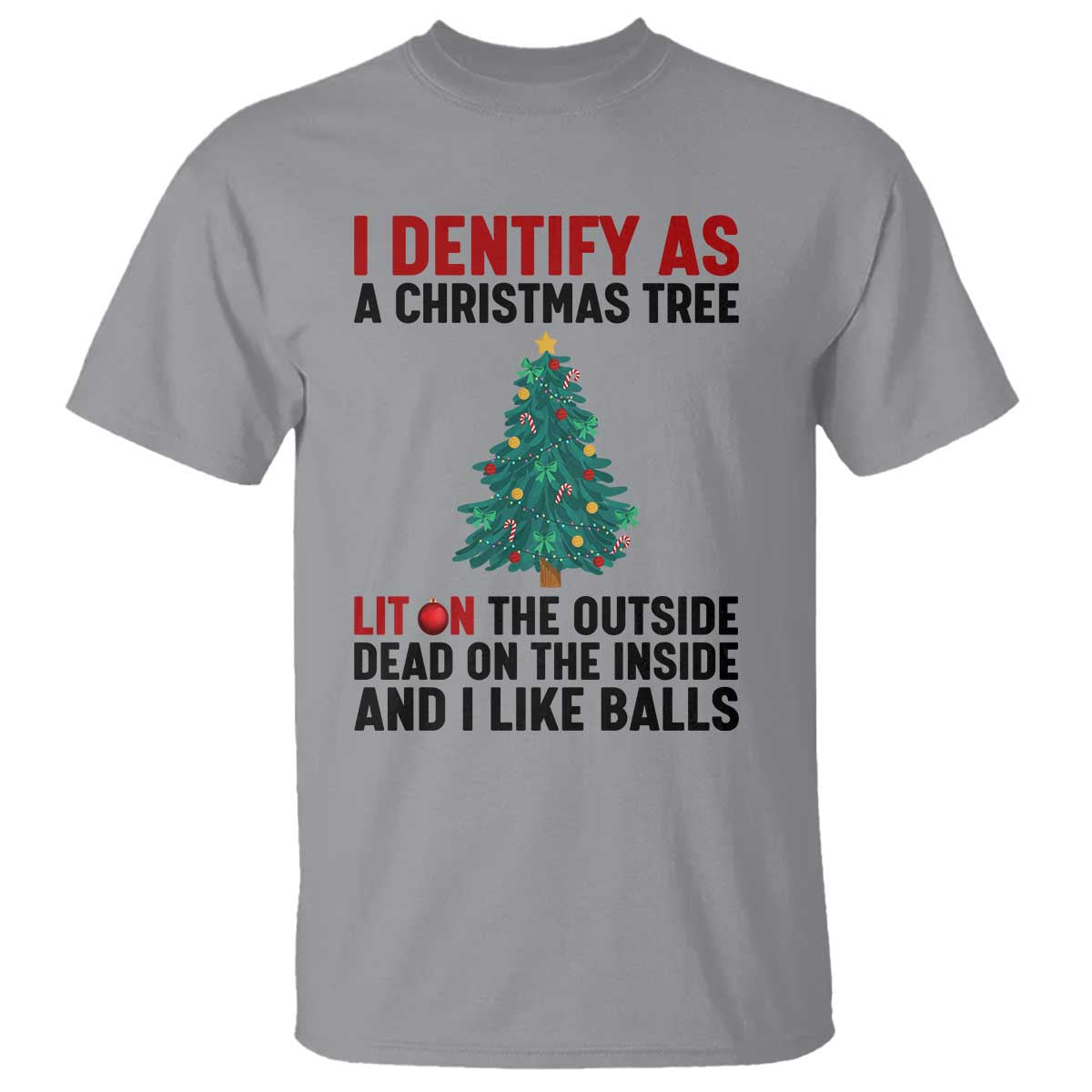 I Identify as a Christmas Tree T Shirt Funny Lit and Dead Inside Holiday Humor - Wonder Print Shop