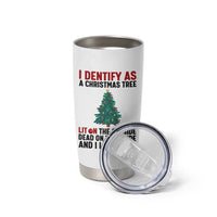 I Identify as a Christmas Tree Tumbler Cup Funny Lit and Dead Inside Holiday Humor - Wonder Print Shop