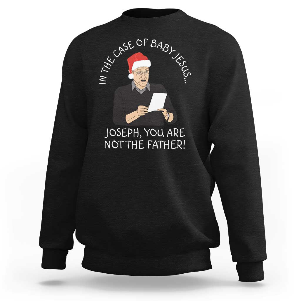 Funny Christmas Jesus Paternity Test Sweatshirt Joseph You Are Not the Father Holiday Humor - Wonder Print Shop