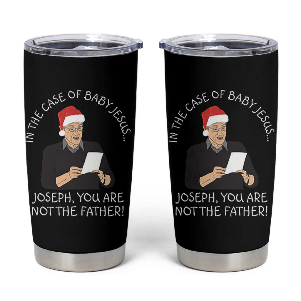 Funny Christmas Jesus Paternity Test Tumbler Cup Joseph You Are Not the Father Holiday Humor - Wonder Print Shop
