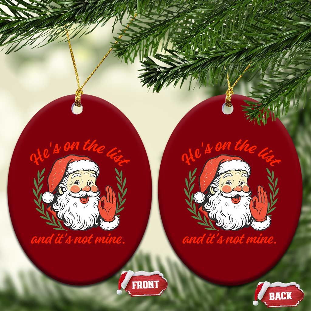 Funny Santa He is On the List Christmas Ceramic Ornament Sassy Retro Holiday Humor - Wonder Print Shop