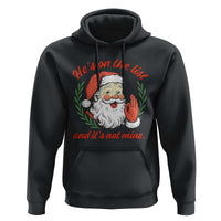 Funny Santa He is On the List Christmas Hoodie Sassy Retro Holiday Humor - Wonder Print Shop