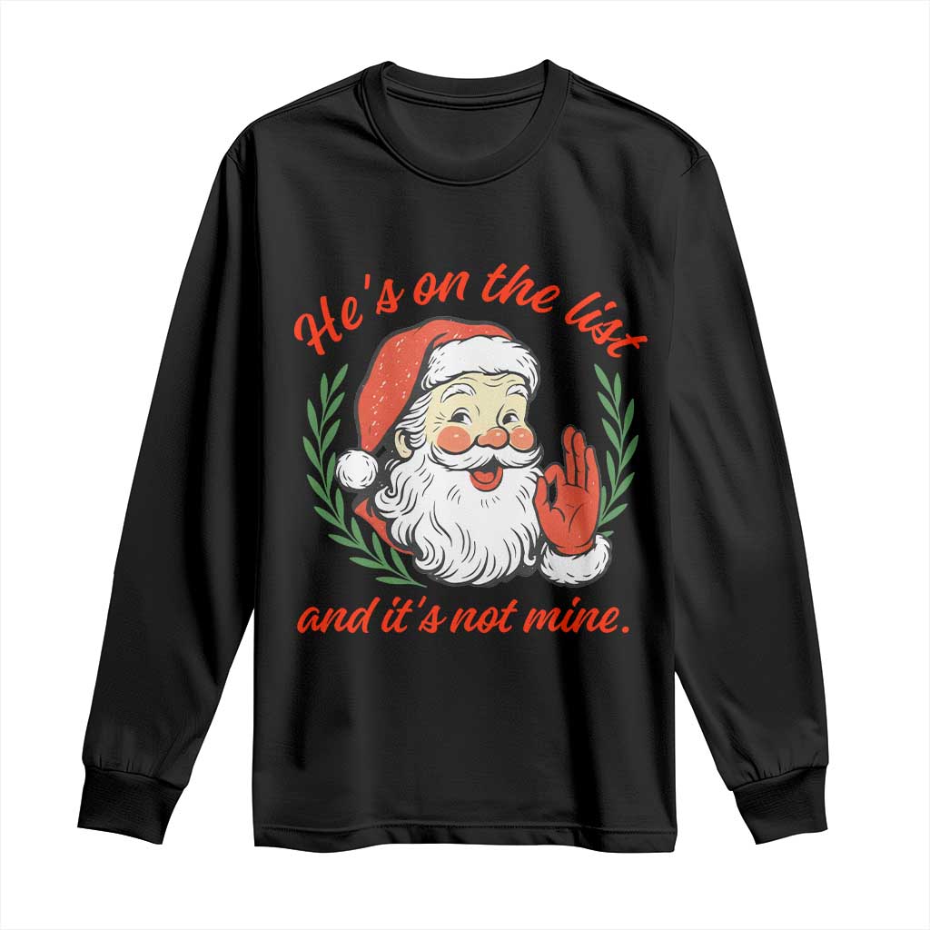 Funny Santa He is On the List Christmas Long Sleeve Shirt Sassy Retro Holiday Humor - Wonder Print Shop