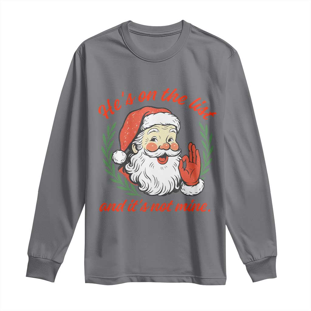 Funny Santa He is On the List Christmas Long Sleeve Shirt Sassy Retro Holiday Humor - Wonder Print Shop