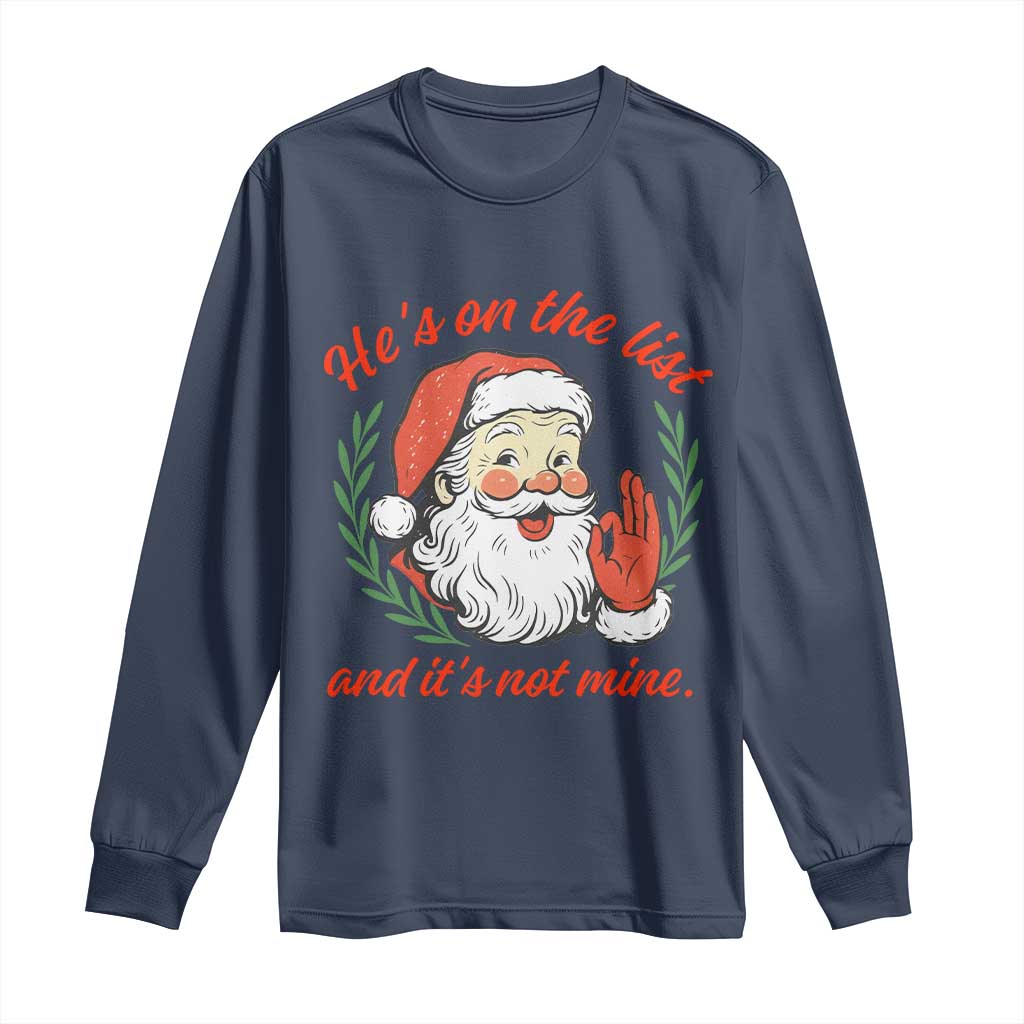 Funny Santa He is On the List Christmas Long Sleeve Shirt Sassy Retro Holiday Humor - Wonder Print Shop