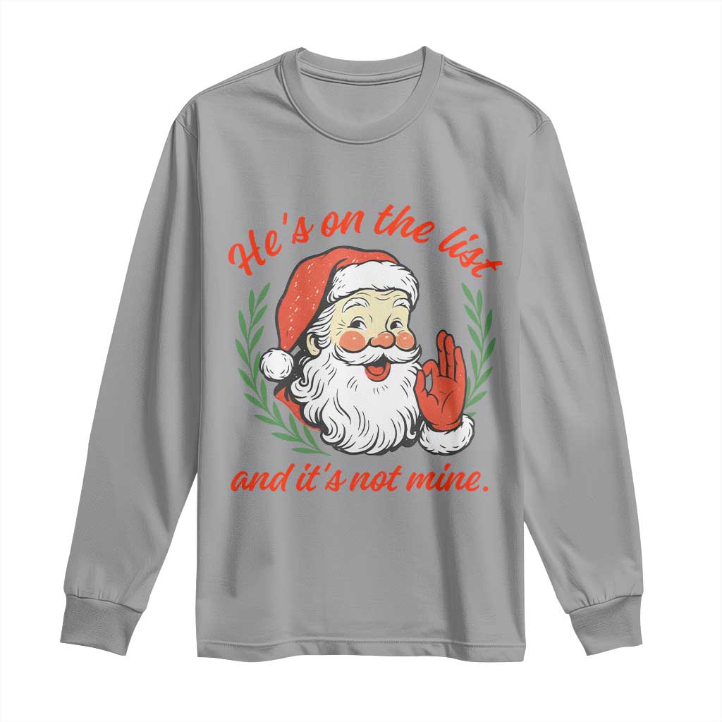 Funny Santa He is On the List Christmas Long Sleeve Shirt Sassy Retro Holiday Humor - Wonder Print Shop