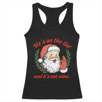 Funny Santa He is On the List Christmas Racerback Tank Top Sassy Retro Holiday Humor - Wonder Print Shop